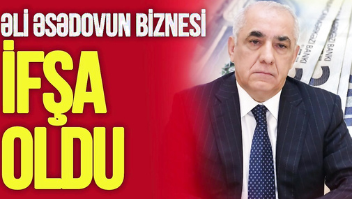 Əli Əsədovun GİZLİ biznesi İFŞA olundu! Şok siyahıda nələr var? – TV Musavat