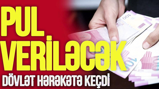 Dövlət HƏRƏKƏTƏ keçdi: Bakıda NƏHƏNG iş başlayır, bu şəxslərə PUL veriləcək – TV Musavat