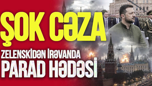 Moskvaya KÜTLƏVİ dron hücumu, Zelenskidən İrəvanda parad HƏDƏSİ