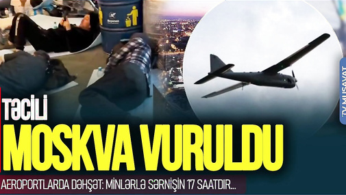 Moskva VURULDU, aeroportlarda DƏHŞƏT: minlərlə sərnişin 17 saatdır...-TV Musavat-Səhər Xəbər