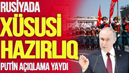 Rusiyada XÜSUSİ hazırlıq: Putin AÇIQLAMA yaydı, Zelenski 9 May QƏRARI verdi