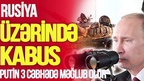 Rusiya üzərində KABUS,Putin 3 cəbhədə MƏĞLUB OLUR,Z blogerlər HÖKUMƏTİ“DİDİR”-TV Musavat-Canlı debat