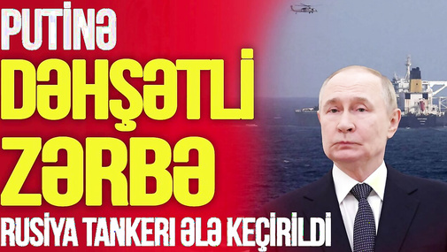 Putinə DƏHŞƏTLİ ZƏRBƏ: Rusiya tankeri ƏLƏ KEÇİRİLDİ - Üzeyir Cəfərov ilə Canlı debat -TV Musavat