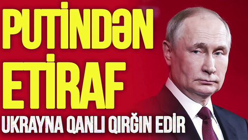 Putindən ETİRAF: Ukrayna Q*ANLI Q*IRĞIN edir,15 zavod vuruldu, minlərlə hərbçi Ö*LDÜRÜLDÜ-TV MUSAVAT