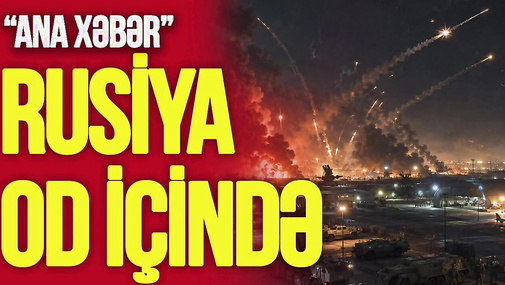 Rusiya OD içində: Çuvaşiya, Samara, neft stansiyaları BOMDARDMAN altında – “Ana Xəbər”