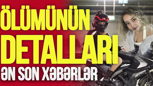 Tanınmış vəkilin qızının ö-lümünün DETALLARI: Rəsmi açıqlama və görüntülər – “Ana Xəbər”də