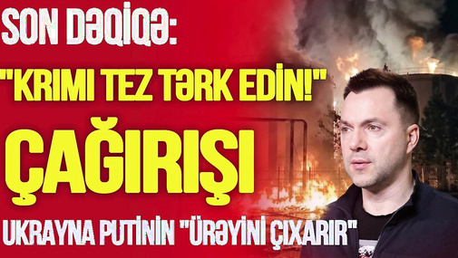 SON DƏQİQƏ: Krımı tez TƏRK edin! - Ukrayna Putinin ürəyini çıxarır  - TV Musavat