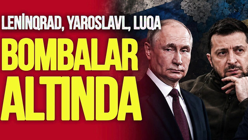 Leninqrad, Yaroslavl, Luqa BOMBALAR altında: Putinlə Tramp görüşə bilər – “Ana Xəbər”