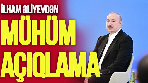 İlham Əliyevdən MÜHÜM sərhəd açıqlaması: Bütün risklər... – “Ana Xəbər”