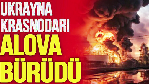 Ukrayna Krasnodarı ALOVA BÜRÜDÜ: Neft anbarı YANIR - Üzeyir Cəfərov - TV Musavat