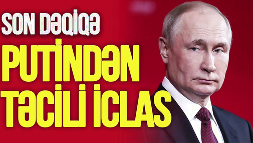 Rusiyada səfərbərlik və kütləvi iğtişaşlara HAZIRLIQ! Putin TƏCİLİ İCLAS çağırdı-TV Musavat