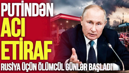 Rusiya üçün Ö*LÜMCÜL günlər BAŞLADI: Putindən ACI ETİRAF, əhalini ALDADIRLAR-TV Musavat